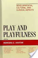 Play and Playfulness: Developmental, Cultural, and Clinical Aspects