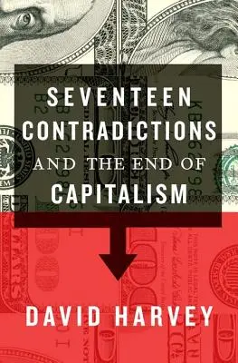 Diecisiete contradicciones y el fin del capitalismo - Seventeen Contradictions and the End of Capitalism