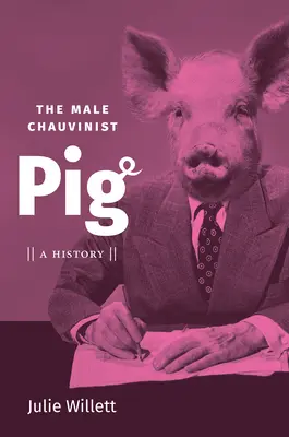 El cerdo machista: una historia - The Male Chauvinist Pig: A History