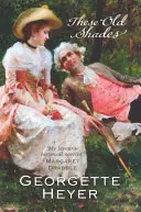 These Old Shades - Cotilleos, escándalos y un inolvidable romance de la Regencia (Heyer Georgette (Autora)) - These Old Shades - Gossip, scandal and an unforgettable Regency romance (Heyer Georgette (Author))