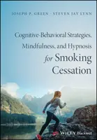 Terapia cognitivo-conductual, mindfulness e hipnosis para dejar de fumar: Una intervención con base científica - Cognitive-Behavioral Therapy, Mindfulness, and Hypnosis for Smoking Cessation: A Scientifically Informed Intervention