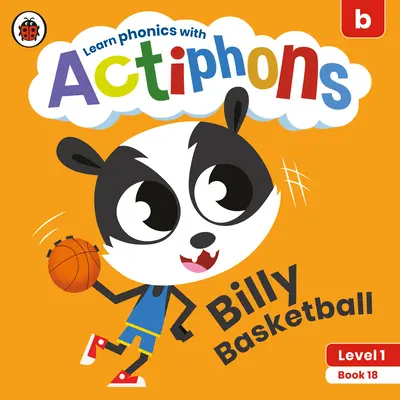 Actiphons Nivel 1 Libro 18 Billy Basketball: ¡Aprende fonética y muévete con Actiphons! - Actiphons Level 1 Book 18 Billy Basketball: Learn Phonics and Get Active with Actiphons!