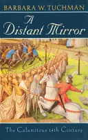 Un espejo lejano: El calamitoso siglo XIV - A Distant Mirror: The Calamitous 14th Century