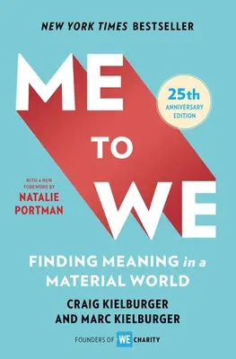 De yo a nosotros: Encontrar sentido en un mundo material - Me to We: Finding Meaning in a Material World