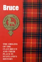 Bruces - Los orígenes del clan Bruce y su lugar en la historia - Bruces - The Origins of the Clan Bruce and Their Place in History