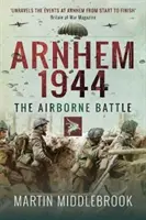 Arnhem 1944: La batalla aerotransportada - Arnhem 1944: The Airborne Battle