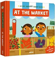 En el mercado - Mi primer libro de cartón animado - At The Market - My First Animated Board Book