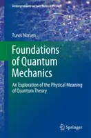 Fundamentos de la mecánica cuántica: Una exploración del significado físico de la teoría cuántica - Foundations of Quantum Mechanics: An Exploration of the Physical Meaning of Quantum Theory