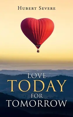 Amar hoy para mañana - Love Today for Tomorrow