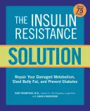 La solución a la resistencia a la insulina: Revierta la prediabetes, repare su metabolismo, elimine la grasa del vientre y prevenga la diabetes - Con más de 75 recetas por Dan - The Insulin Resistance Solution: Reverse Pre-Diabetes, Repair Your Metabolism, Shed Belly Fat, and Prevent Diabetes - With More Than 75 Recipes by Dan