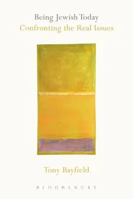 Ser judío hoy: Afrontar los problemas reales - Being Jewish Today: Confronting the Real Issues