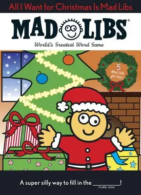 Todo lo que quiero para Navidad es Mad Libs - All I Want for Christmas Is Mad Libs