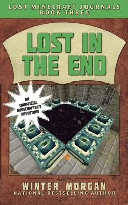 Perdidos en el Fin: Lost Minecraft Journals, Libro Tres - Lost in the End: Lost Minecraft Journals, Book Three