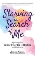 Morir de hambre en busca de mí: una historia de superación de un trastorno alimentario y autoaceptación (Lgbt, Trastornos alimentarios, Anorexia M - Starving in Search of Me: A Coming-Of-Age Story of Overcoming an Eating Disorder and Finding Self-Acceptance (Lgbt, Eating Disorders, Anorexia M