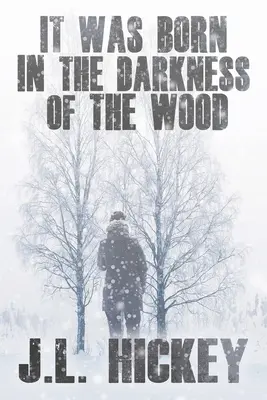 Nació en la oscuridad del bosque - It Was Born in the Darkness of the Wood