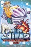 Jack Stalwart La Lucha por la Tierra Helada - Ártico: Libro 12 - Jack Stalwart: The Fight for the Frozen Land - Arctic: Book 12