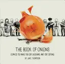 El libro de las cebollas: Cómics para llorar de risa y de llanto - The Book of Onions: Comics to Make You Cry Laughing and Cry Crying