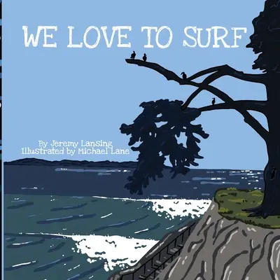 Nos encanta surfear - We Love to Surf