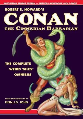 Conan, el bárbaro cimerio, de Robert E. Howard: The Complete Weird Tales Omnibus - Robert E. Howard's Conan the Cimmerian Barbarian: The Complete Weird Tales Omnibus