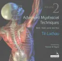 Técnicas Miofasciales Avanzadas: Volumen 2 - Cuello, Cabeza, Columna y Costillas - Advanced Myofascial Techniques: Volume 2 - Neck, Head, Spine and Ribs