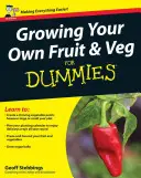 Cultivar su propia fruta y verdura para Dummies - Growing Your Own Fruit and Veg for Dummies