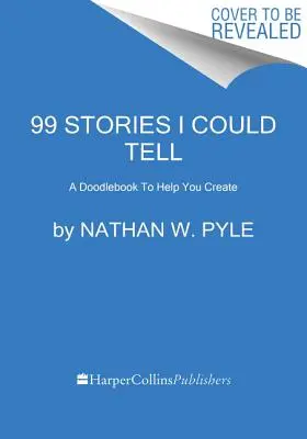 99 historias que podría contar: un libro de garabatos para ayudarte a crear - 99 Stories I Could Tell: A Doodlebook to Help You Create