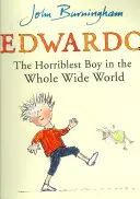 Edwardo, el niño más horrible del mundo - Edwardo the Horriblest Boy in the Whole Wide World