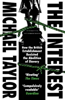 Interés - Cómo el establishment británico se resistió a la abolición de la esclavitud - Interest - How the British Establishment Resisted the Abolition of Slavery