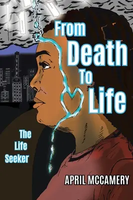 De la Muerte a la Vida: El Buscador de la Vida - From Death to Life: The Life Seeker