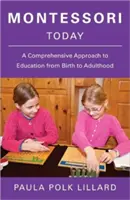 Montessori hoy: Un enfoque integral de la educación desde el nacimiento hasta la edad adulta - Montessori Today: A Comprehensive Approach to Education from Birth to Adulthood