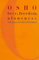 Amor, libertad y soledad: El Koan de las relaciones - Love, Freedom, and Aloneness: The Koan of Relationships