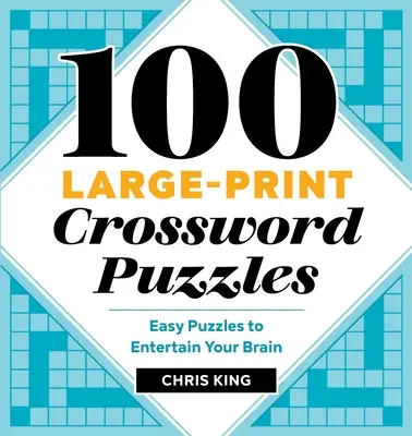 100 crucigramas en letra grande: Crucigramas fáciles para entretener su cerebro - 100 Large-Print Crossword Puzzles: Easy Puzzles to Entertain Your Brain