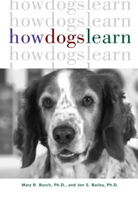 Cómo aprenden los perros - How Dogs Learn