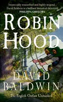 Robin Hood: el forajido inglés desenmascarado - Robin Hood: The English Outlaw Unmasked