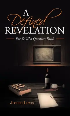 Una revelación definida: Para quienes cuestionan la fe - A Defined Revelation: For Ye Who Question Faith