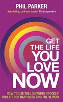 Consiga la vida que ama, ahora - Get the Life You Love, Now