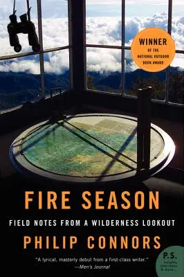 Temporada de incendios: Notas de campo desde un mirador - Fire Season: Field Notes from a Wilderness Lookout