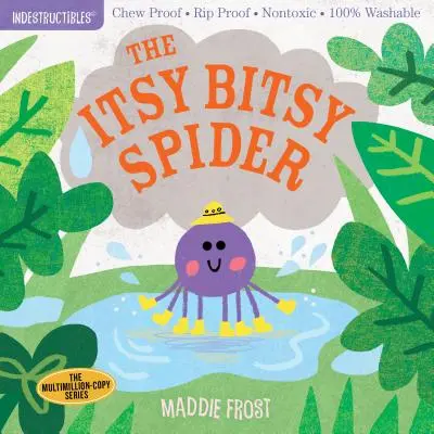 Indestructibles: The Itsy Bitsy Spider: A prueba de mordiscos - A prueba de rasgaduras - No tóxico - 100% lavable - Indestructibles: The Itsy Bitsy Spider: Chew Proof - Rip Proof - Nontoxic - 100% Washable