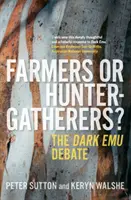 ¿Granjeros o cazadores-recolectores? - El oscuro debate del emú - Farmers or Hunter-gatherers? - The Dark Emu Debate