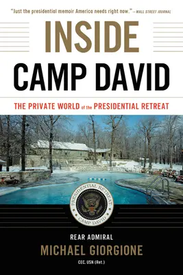 Dentro de Camp David: el mundo privado del retiro presidencial - Inside Camp David: The Private World of the Presidential Retreat