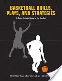 Ejercicios, jugadas y estrategias de baloncesto: Un recurso completo para entrenadores - Basketball Drills, Plays and Strategies: A Comprehensive Resource for Coaches