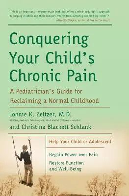 Cómo vencer el dolor crónico de su hijo: Guía del pediatra para recuperar una infancia normal - Conquering Your Child's Chronic Pain: A Pediatrician's Guide for Reclaiming a Normal Childhood