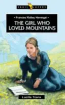 Frances Ridley Havergal La niña que amaba las montañas - Frances Ridley Havergal: The Girl Who Loved Mountains