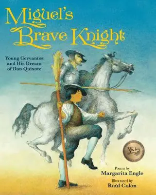 El valiente caballero de Miguel: El joven Cervantes y su sueño de Don Quijote - Miguel's Brave Knight: Young Cervantes and His Dream of Don Quixote