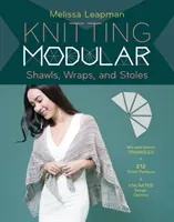 Tejer chales, pañuelos y estolas modulares: Una técnica fácil e innovadora para crear diseños personalizados, con 185 patrones de puntadas - Knitting Modular Shawls, Wraps, and Stoles: An Easy, Innovative Technique for Creating Custom Designs, with 185 Stitch Patterns