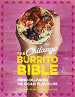 La Biblia del Burrito Chilango: Sabores mexicanos alucinantes - The Chilango Burrito Bible: Mind-Blowing Mexican Flavours