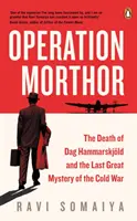 Operación Morthor - La muerte de Dag Hammarskjoeld y el último gran misterio de la Guerra Fría - Operation Morthor - The Death of Dag Hammarskjoeld and the Last Great Mystery of the Cold War