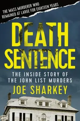 Sentencia de muerte: La historia de los asesinatos de John List - Death Sentence: The Inside Story of the John List Murders