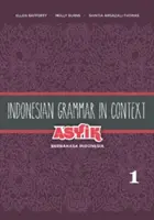 Gramática indonesia en contexto: Asyik Berbahasa Indonesia, Volumen 1 - Indonesian Grammar in Context: Asyik Berbahasa Indonesia, Volume 1