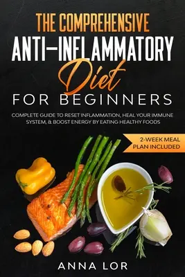 La Dieta Anti-Inflamatoria para Principiantes - The Comprehensive Anti-Inflammatory Diet for Beginners